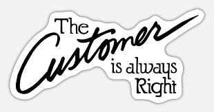 The Customer is Always Right